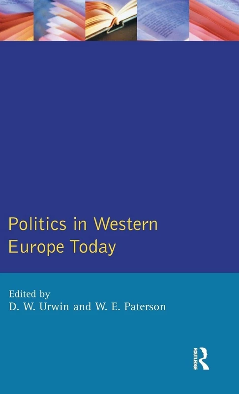 Politics in Western Europe Today: Perspectives, Politics and Problems since 1980