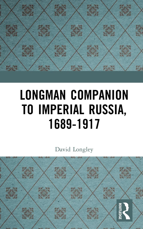 Longman Companion to Imperial Russia, 1689-1917 (Longman Companions To History)