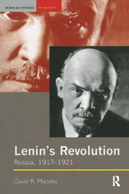 Lenin's Revolution: Russia, 1917-1921 (Seminar Studies)