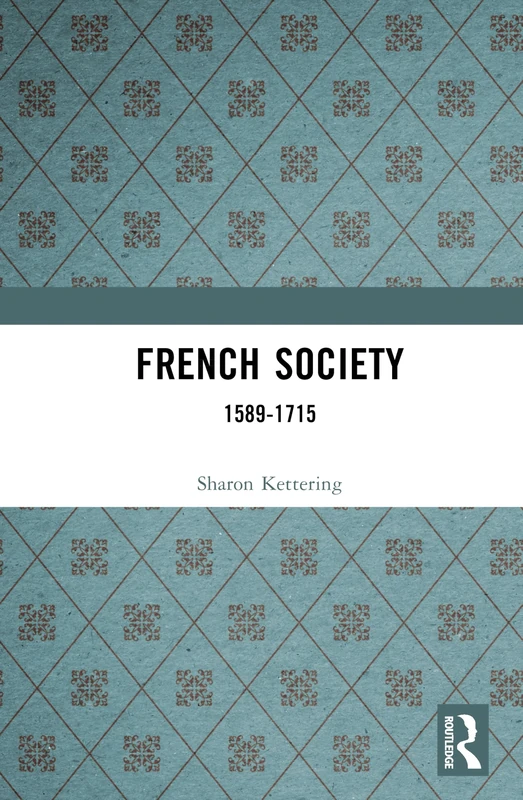 French Society: 1589-1715 (Social History of Europe)