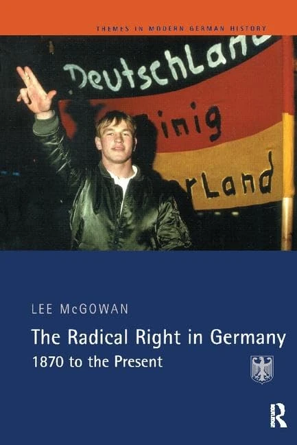 The Radical Right in Germany: 1870 to the Present (Themes In Modern German History)