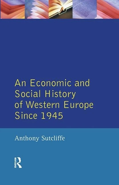 An Economic and Social History of Western Europe since 1945, An