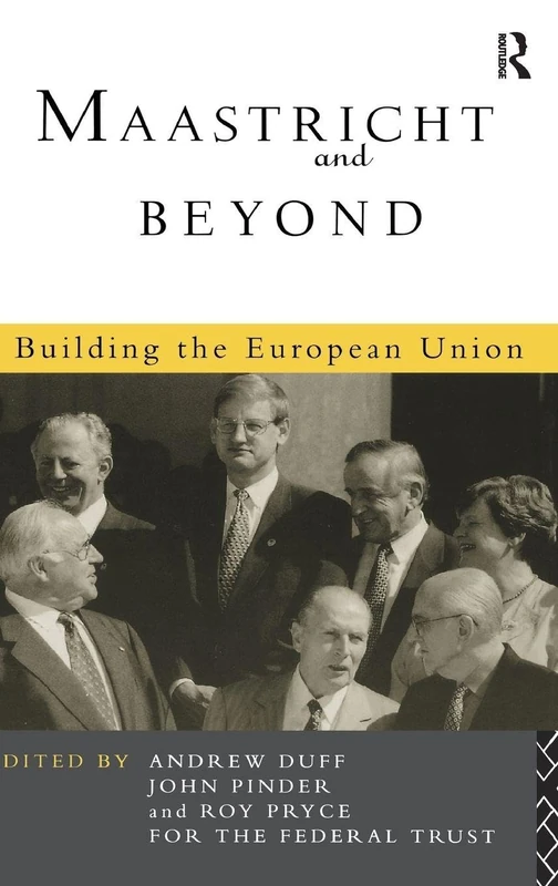 Routledge - Maastricht and Beyond: Building a European Union