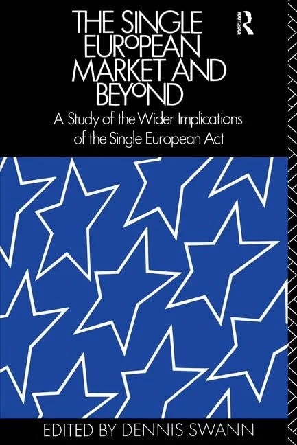 The Single European Market and Beyond: A Study of the Wider Implications of the Single European Act