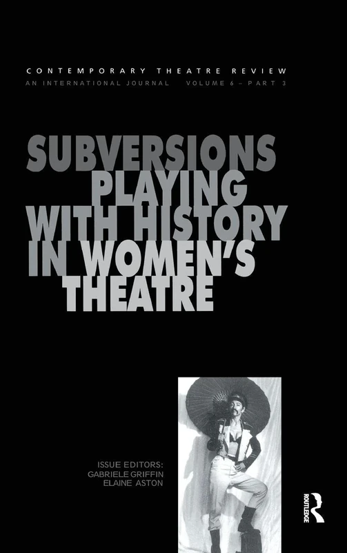 Subversions: Playing with History in Women's Theatre