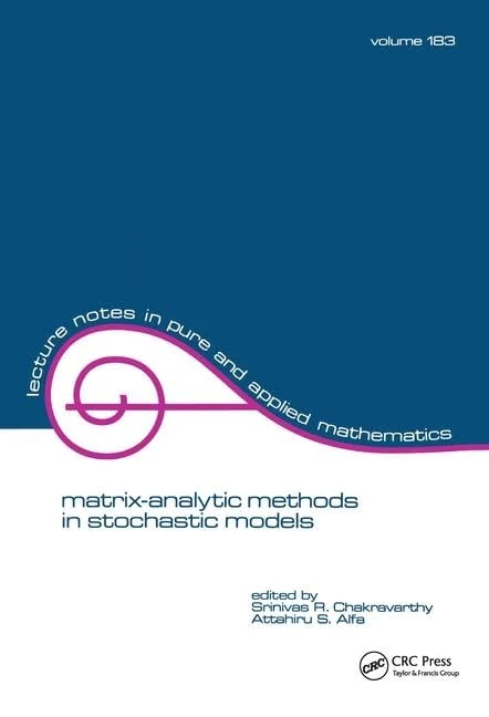 Matrix-Analytic Methods in Stochastic Models (Lecture Notes in Pure and Applied Mathematics)
