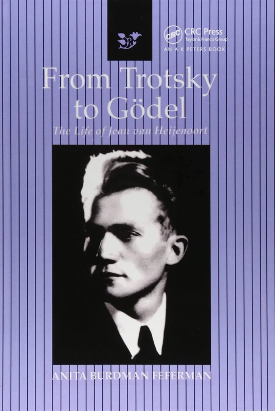CRC Press - From Trotsky to Godel: Jean van Heijenoort Biography - Image 1