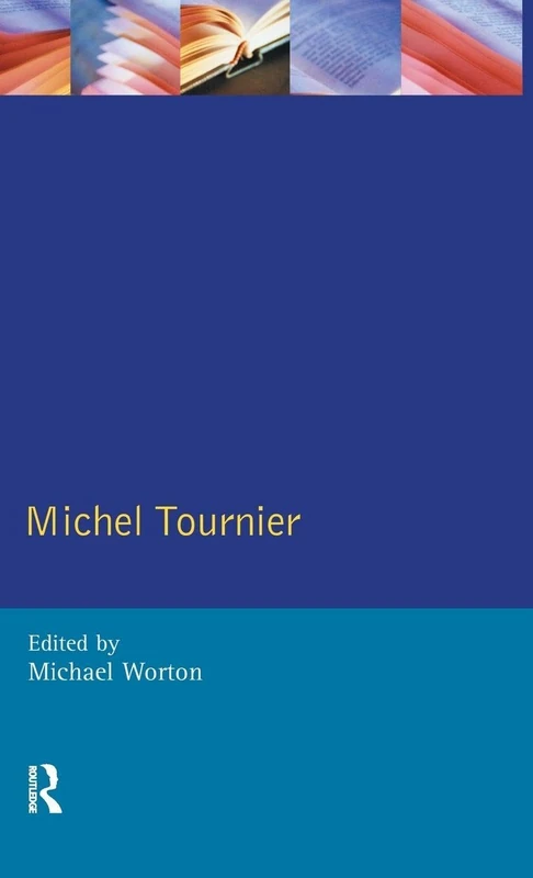 Routledge Michel Tournier - Modern Literatures In Perspective