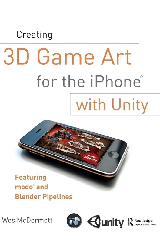 Routledge - Creating 3D Game Art for the iPhone with Unity