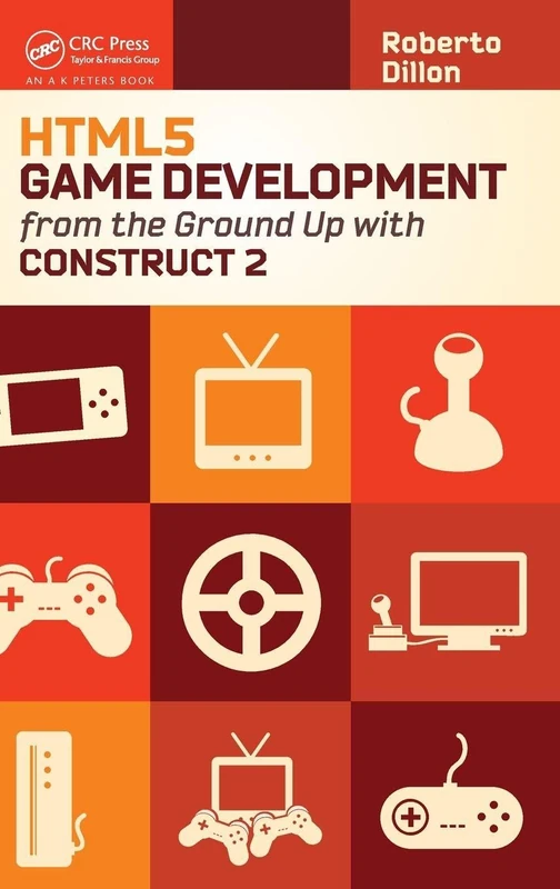 HTML5 Game Development from the Ground Up with Construct 2