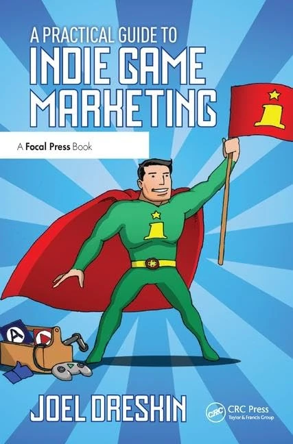 Routledge - A Practical Guide to Indie Game Marketing
