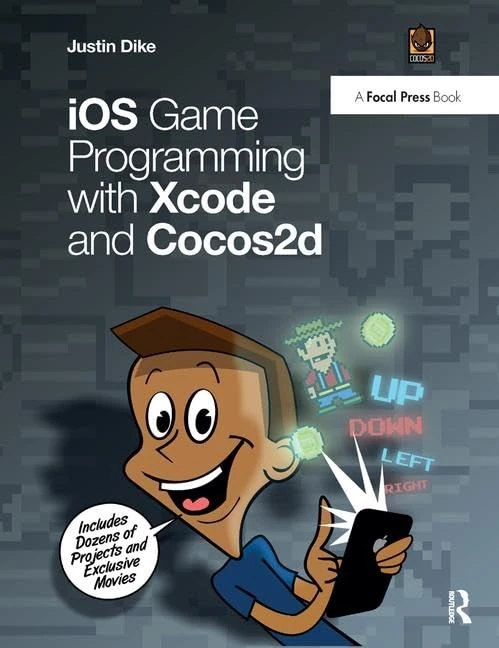 Routledge iOS Game Programming with Xcode and Cocos2d Book