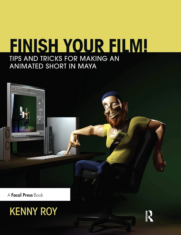 Finish Your Film! Tips and Tricks for Making an Animated Short in Maya