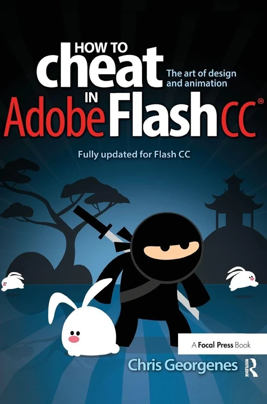 How to Cheat in Adobe Flash CC: The Art of Design and Animation