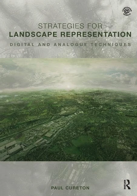 Strategies for Landscape Representation: Digital and Analogue Techniques
