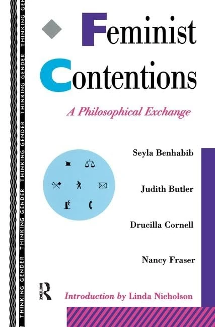 Feminist Contentions: A Philosophical Exchange (Thinking Gender)