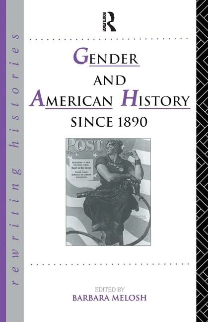 Gender and American History Since 1890 (Rewriting Histories)