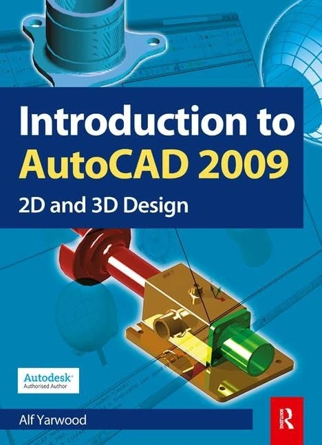 Routledge Introduction to AutoCAD 2009 - Alf Yarwood Guide