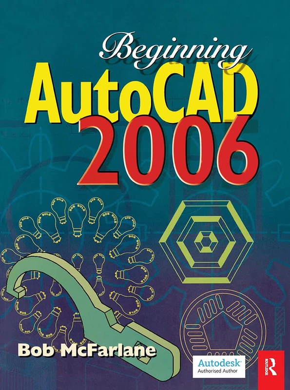 Routledge Beginning AutoCAD 2006 - 2D Drawing Guide