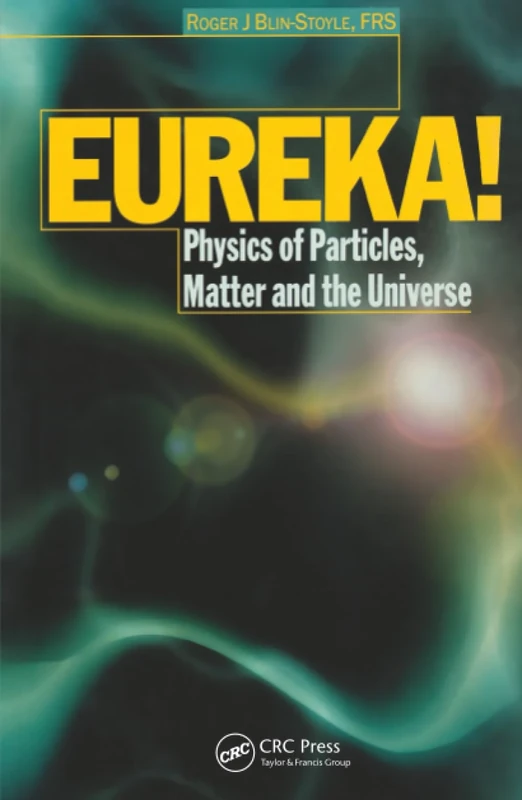 EUREKA!: Physics of Particles, Matter and the Universe - Image 1