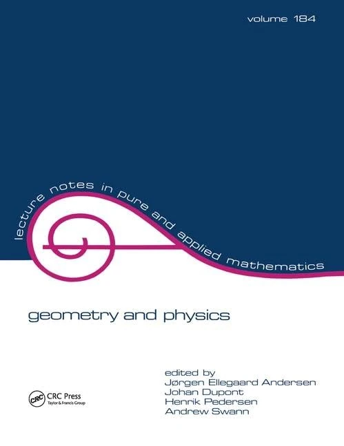 Geometry and Physics (Lecture Notes in Pure and Applied Mathematics)