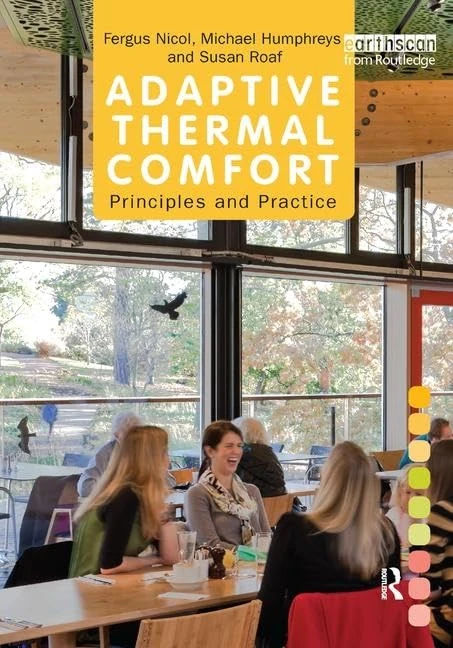 Adaptive Thermal Comfort: Principles and Practice: Principles and practice