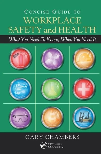 Concise Guide to Workplace Safety and Health: What You Need to Know, When You Need It