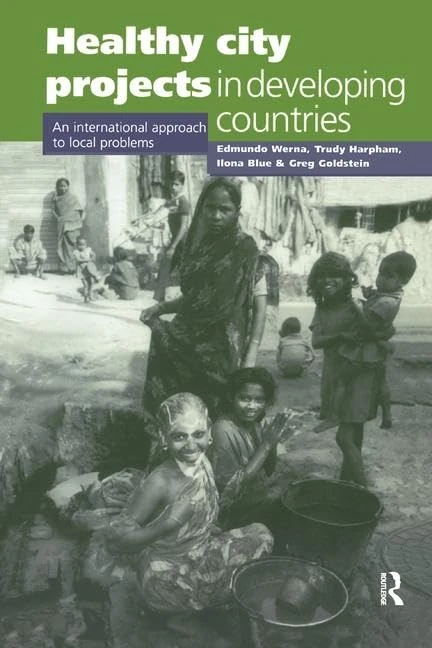 Healthy City Projects in Developing Countries: An International Approach to Local Problems