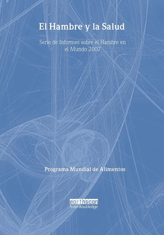 Routledge El Hambre y la Salud: Serie de Informes 2007