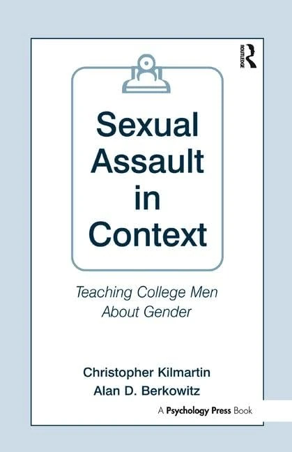 Sexual Assault in Context: Teaching College Men About Gender