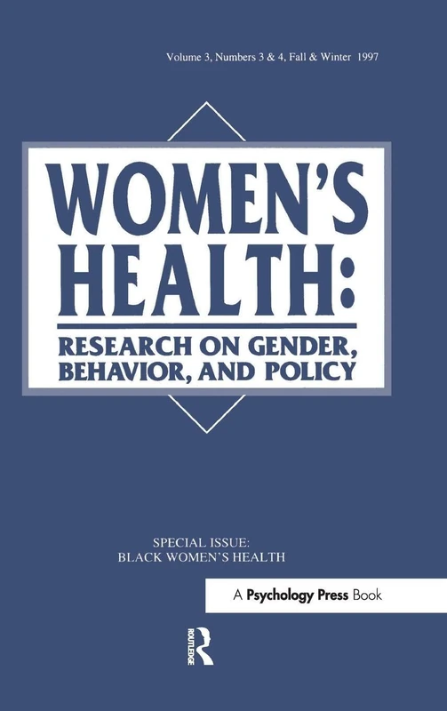 Black Women's Health: A Special Double Issue of women's Health: Research on Gender, Behavior, and Policy
