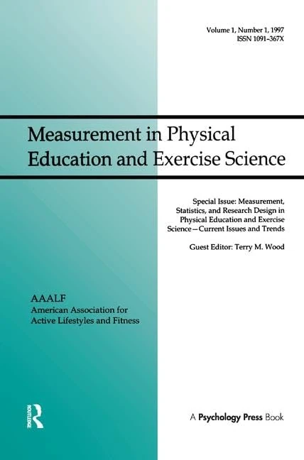Measurement, Statistics, and Research Design in Physical Education and Exercise Science: Current Issues and Trends: A Special Issue of Measurement in Physical Education and Exercise Science