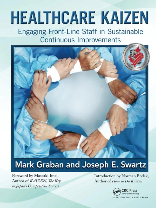 Healthcare Kaizen: Engaging Front-Line Staff in Sustainable Continuous Improvements - Image 1