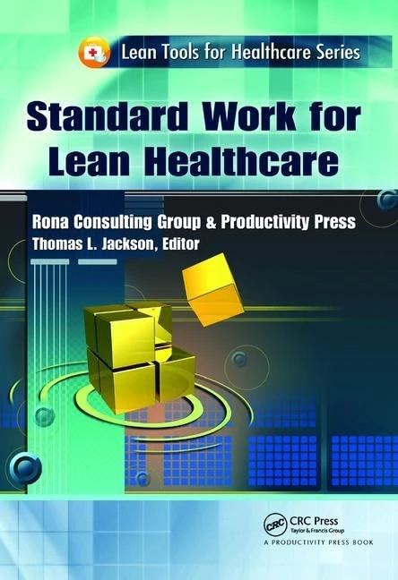 Standard Work for Lean Healthcare (Lean Tools for Healthcare Series)