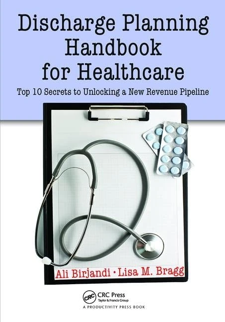 Discharge Planning Handbook for Healthcare: Top 10 Secrets to Unlocking a New Revenue Pipeline - Image 1