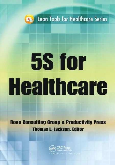 CRC Press 5S for Healthcare - Lean Tools for Healthcare Series