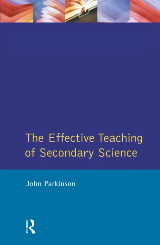 Effective Teaching of Secondary Science, The (Effective Teacher, The)