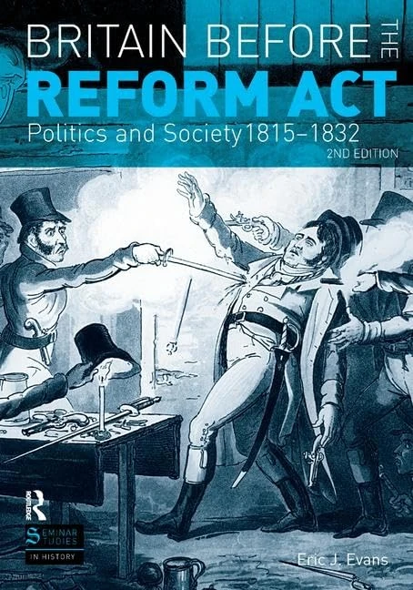 Britain before the Reform Act: Politics and Society 1815-1832 (Seminar Studies)