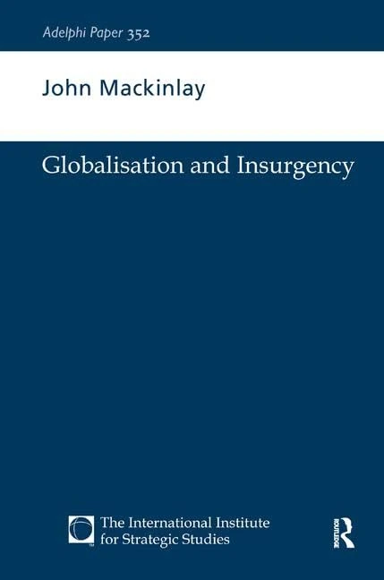 Globalisation and Insurgency (Adelphi series)