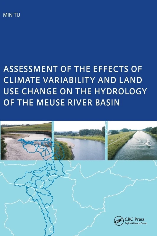Assessment of the Effects of Climate Variability and Land-Use Changes on the Hydrology of the Meuse River Basin: PhD: UNESCO-IHE Institute, Delft