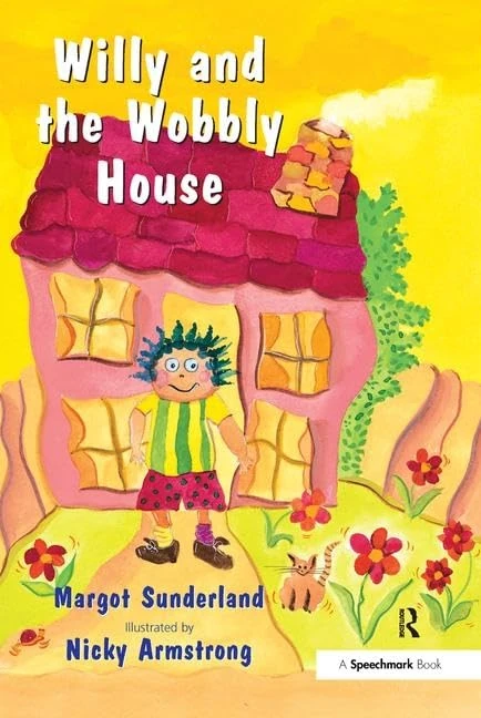 Willy and the Wobbly House: A Story for Children Who are Anxious or Obsessional (Helping Children with Feelings)