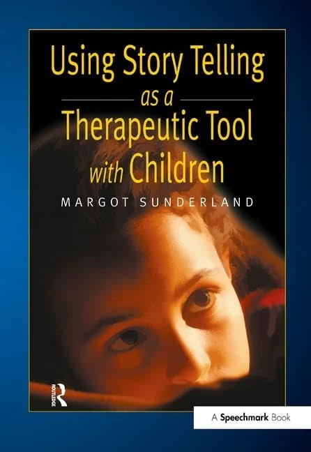 Using Story Telling as a Therapeutic Tool with Children (Helping Children with Feelings)