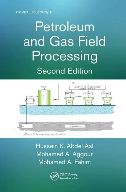 Petroleum and Gas Field Processing (Chemical Industries)