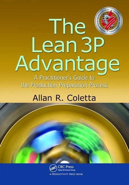 The Lean 3P Advantage: A Practitioner's Guide to the Production Preparation Process