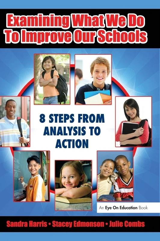 Examining What We Do To Improve Our Schools: Eight Steps from Analysis to Action