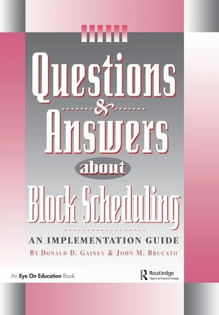 Questions & Answers About Block Scheduling: An Implementation Guide