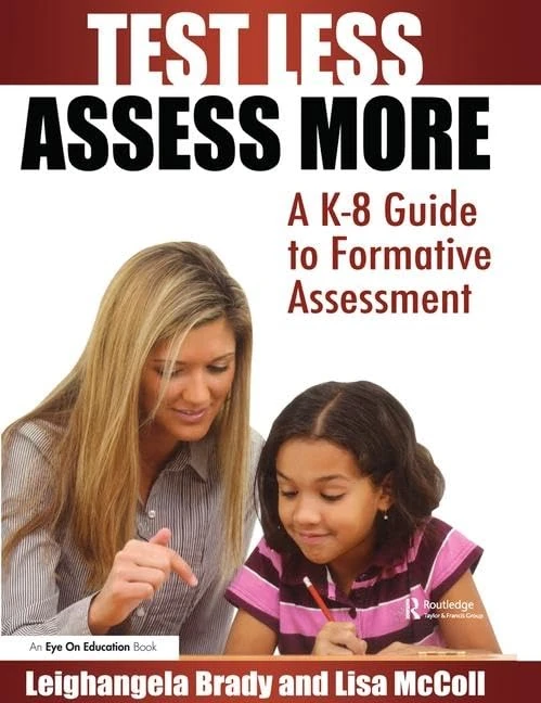 Test Less Assess More: A K-8 Guide to Formative Assessment - Image 1