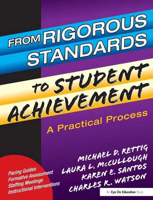 From Rigorous Standards to Student Achievement: A Practical Process