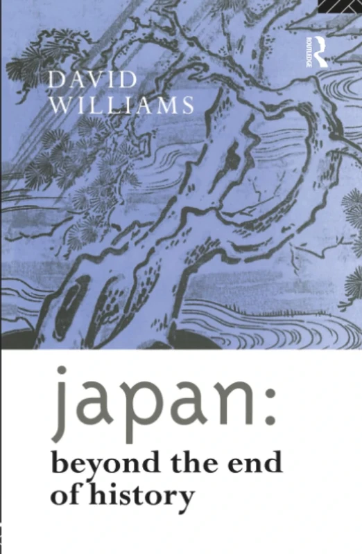 Japan: Beyond the End of History (Nissan Institute/Routledge Japanese Studies)