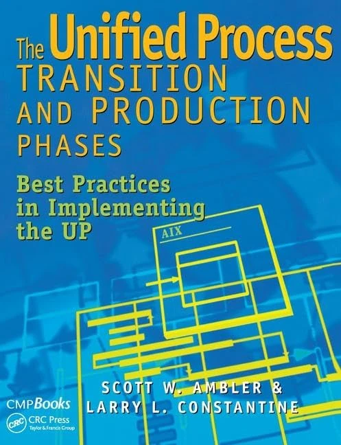 The Unified Process Transition and Production Phases: Best Practices in Implementing the UP - Image 1